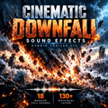Promotional cover art for a sound effect pack titled 'CINEMATIC DOWNFALL SOUND EFFECTS' with fiery debris explosions, dark stormy skies, and text reading 'Hybrid Trailer SFX', '18 Massive Fall Sounds', and '130+ Individual Layers'.