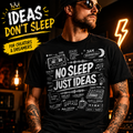 A man wearing a black graphic t-shirt with white hand-drawn notes and the text 'NO SLEEP JUST IDEAS'. The background is a dark, warm-toned studio with neon lights, and a yellow graphic overlay in the top left reads 'IDEAS DON'T SLEEP FOR CREATORS & DREAMERS'.