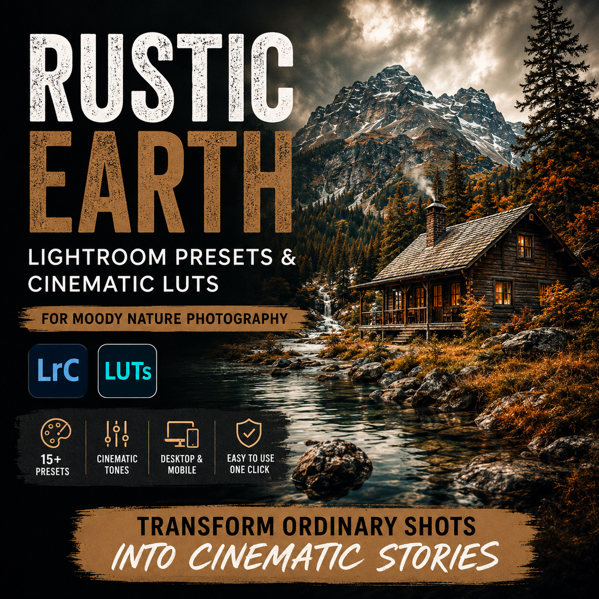 Promotional graphic for 'Rustic Earth' Lightroom presets and cinematic LUTs, featuring a moody mountain cabin landscape with a stream, overlaid with text and software compatibility icons.